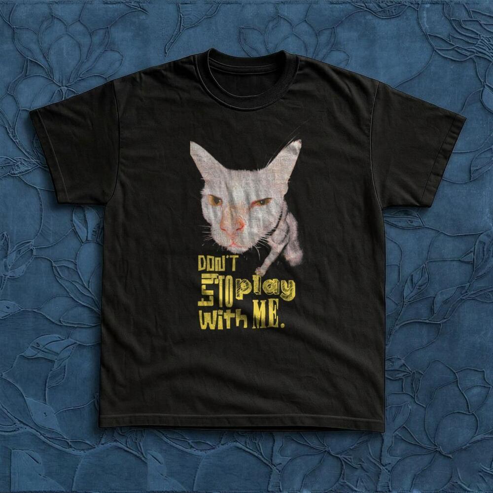 Don_T Stop Play With Me Sphynx Cat  Style Graphic Tee